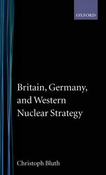 Britain Germany and Western Nuclear Strategy