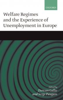 Welfare Regimes and the Experience of Unemployment in Europe