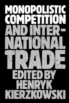 Monopolistic Competition and International Trade