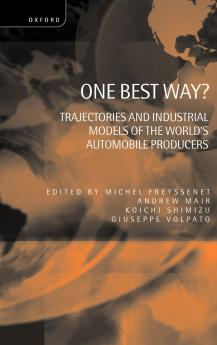 One Best Way ? ' Trajectories and Industrial Models of the World's Automobile Producers '