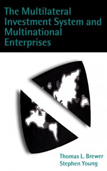 The Multilateral Investment System and Multinational Enterprises