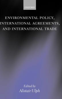 Environmental Policy International Agreements and International Trade