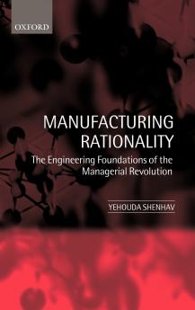 Manufacturing Rationality