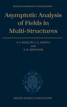 Asymptotic Analysis of Fields in Multi-Structures