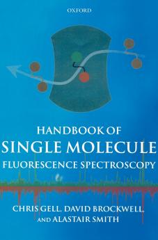 Handbook of Single Molecule Fluorescence Spectroscopy
