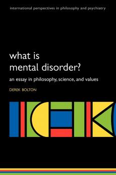 What is Mental Disorder? An essay in philosophy science and values