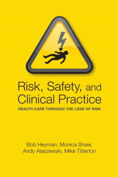 Risk Safety and Clinical Practice