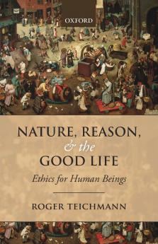 Nature Reason and the Good Life