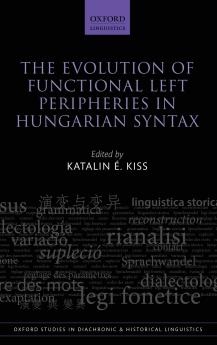 Evolution of Functional Left Peripheries in Hungarian Syntax