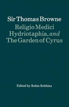Religio Medici Hydriotaphia and the Garden of Cyrus