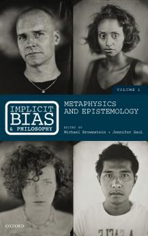 Implicit Bias and Philosophy Volume 1