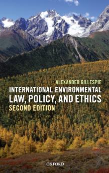 International Environmental Law Policy and Ethics