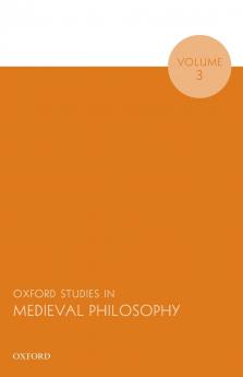 Oxford Studies in Medieval Philosophy Volume 3 (UK)