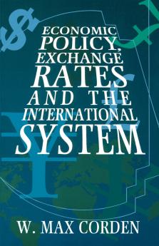 Economic Policy Exchange Rates and the International System