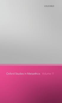 Oxford Studies in Metaethics 11