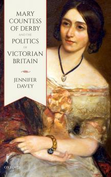 Mary Countess of Derby and the Politics of Victorian Britain