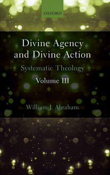 Divine Agency and Divine Action Volume III