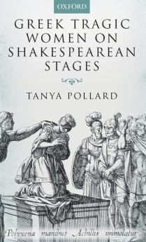 GREEK TRAGIC WOMEN SHAKESP STAGES C
