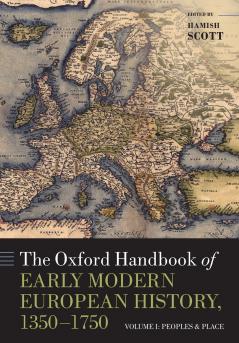 The Oxford Handbook of Early Modern European History 1350-1750