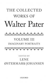Collected Works of Walter Pater Imaginary Portraits