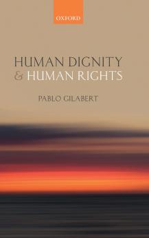 Human Dignity and Human Rights