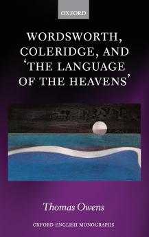 Wordsworth Coleridge and 'the Language of the Heavens'