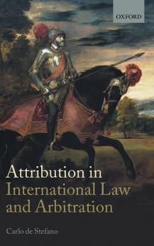 Attribution in International Law and Arbitration