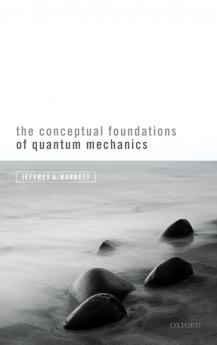 Conceptual Foundations of Quantum Mechanics