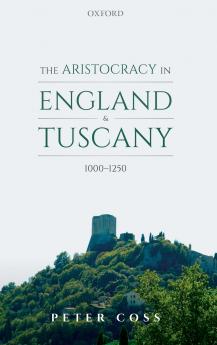 Aristocracy in England and Tuscany 1000 - 1250