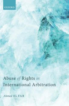 Abuse of Rights in International Arbitration
