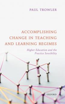Accomplishing Change in Teaching and Learning Regimes