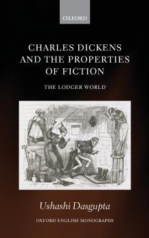 Charles Dickens and the Properties of Fiction