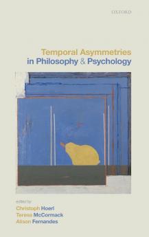 Temporal Asymmetries in Philosophy and Psychology