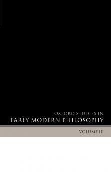 Oxford Studies in Early Modern Philosophy
