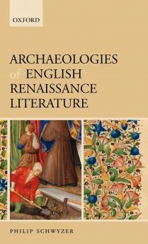 Archaeologies of English Renaissance Literature