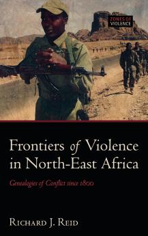 Frontiers of Violence in North-East Africa