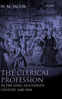 The Clerical Profession in the Long Eighteenth Century 1680-1840