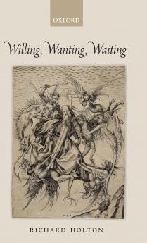 Willing Wanting Waiting