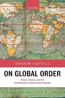 On Global Order Power Values and the Constitution of International Society (Paperback)