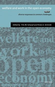 Welfare and Work in the Open Economy Vol. 2 ' Diverse Responses to Common Challenges '