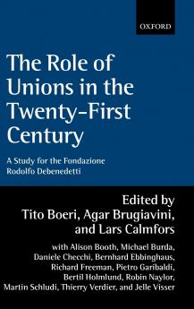The Role of Unions in the Twenty-First Century