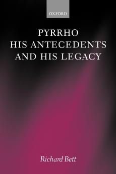 Pyrrho His Antecedents and His Legacy