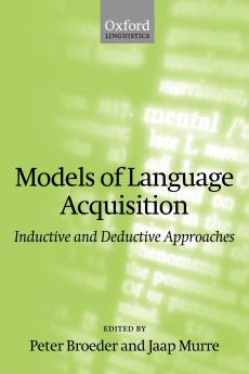 Models of Language Acquisition (Inductive and Deductive Approaches)