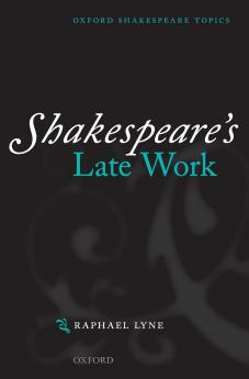 Shakespeare's Late Work