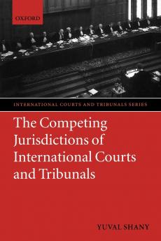 The Competing Jurisdictions of International Courts and Tribunals