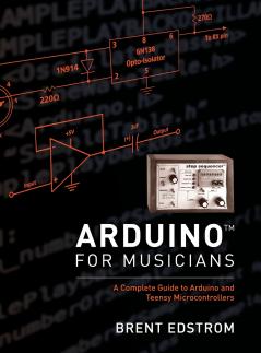 Arduino for Musicians