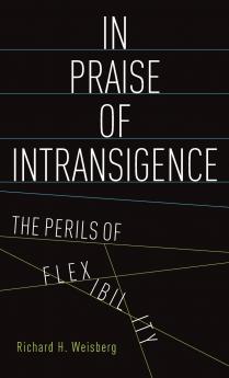 In Praise of Intransigence