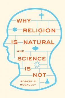 Why Religion Is Natural and Science Is Not