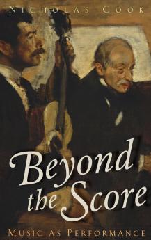 BEYOND SCORE MUSIC AS PERFORMANCE C