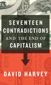 Seventeen Contradictions and the End of Capitalism